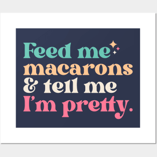 Vintage Feed Me Macarons and Tell Me I'm Pretty // Funny Colorful Quote Posters and Art